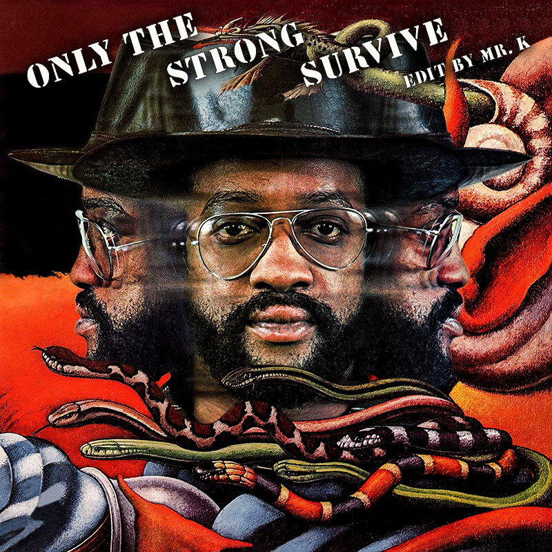 Edits By Mr. K | Only The Strong Survive (Edit By Mr. K)